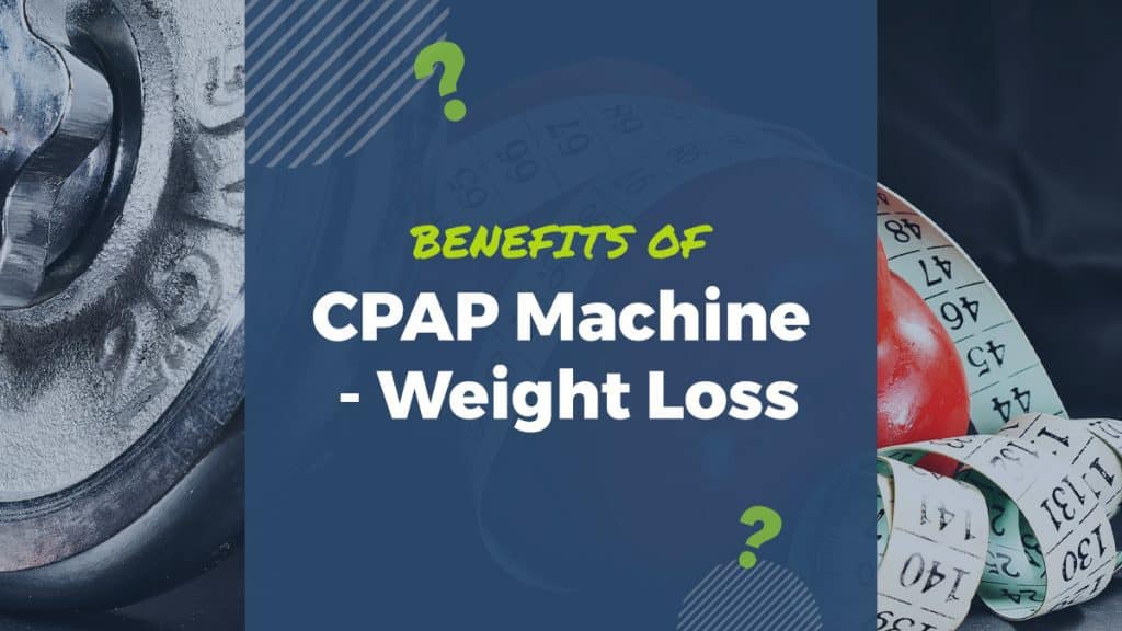 benefits of cpap machine weight loss