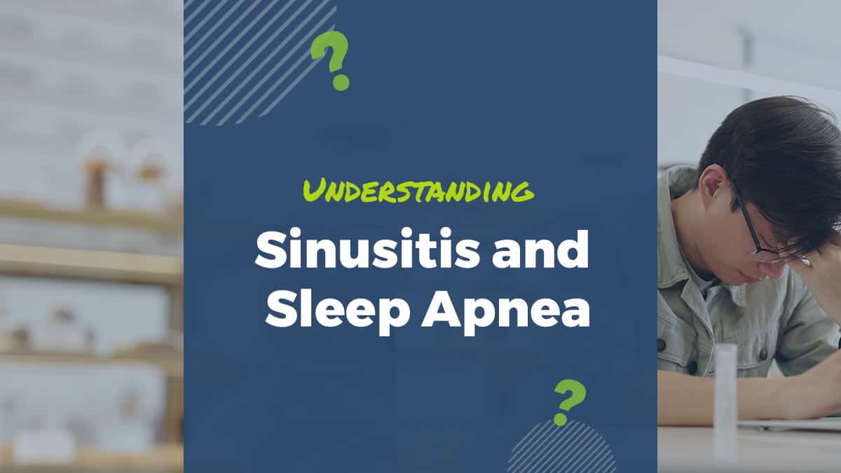 Is There a Connections Between Sinusitis and Sleep Apnea