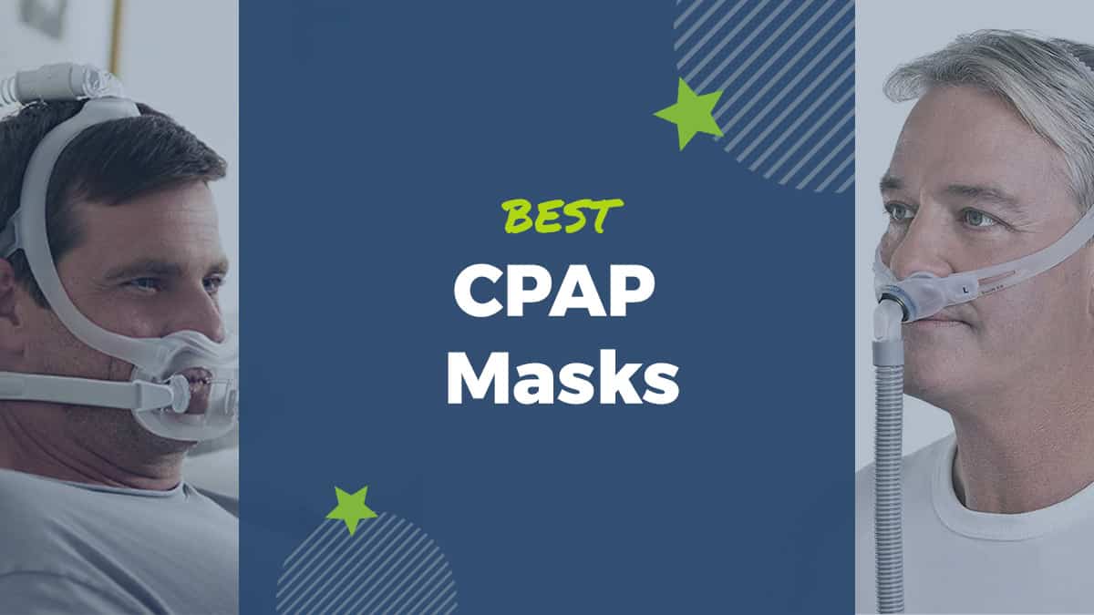 7 Best CPAP Mask Reviews [UPDATED December 2022]