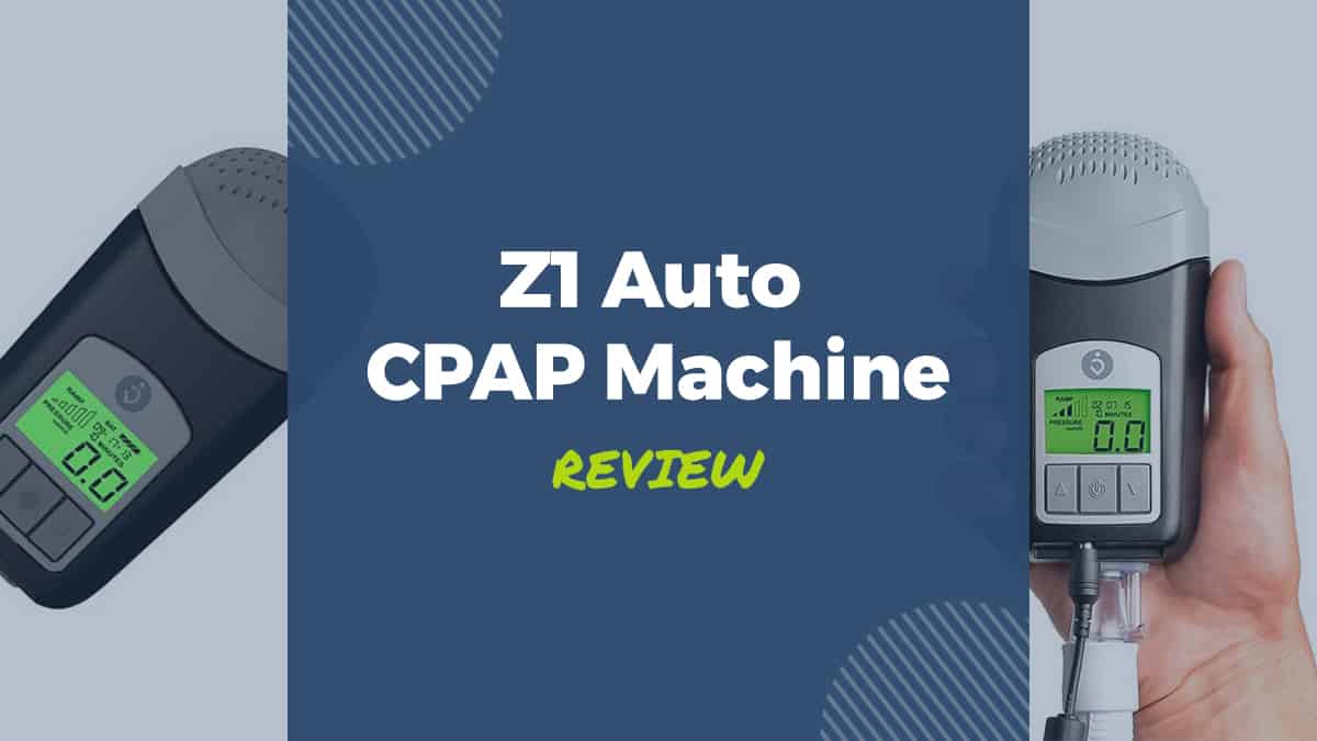 Z1 Auto CPAP Machine Review 2019 - WellAwareSystems.com